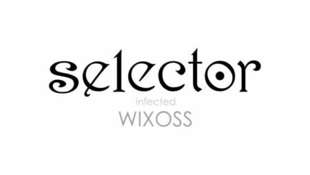 Spring 2014 - Selector Infected Wixoss