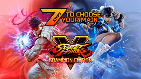 7 Steps To Choose Your Main In Street Fighter V