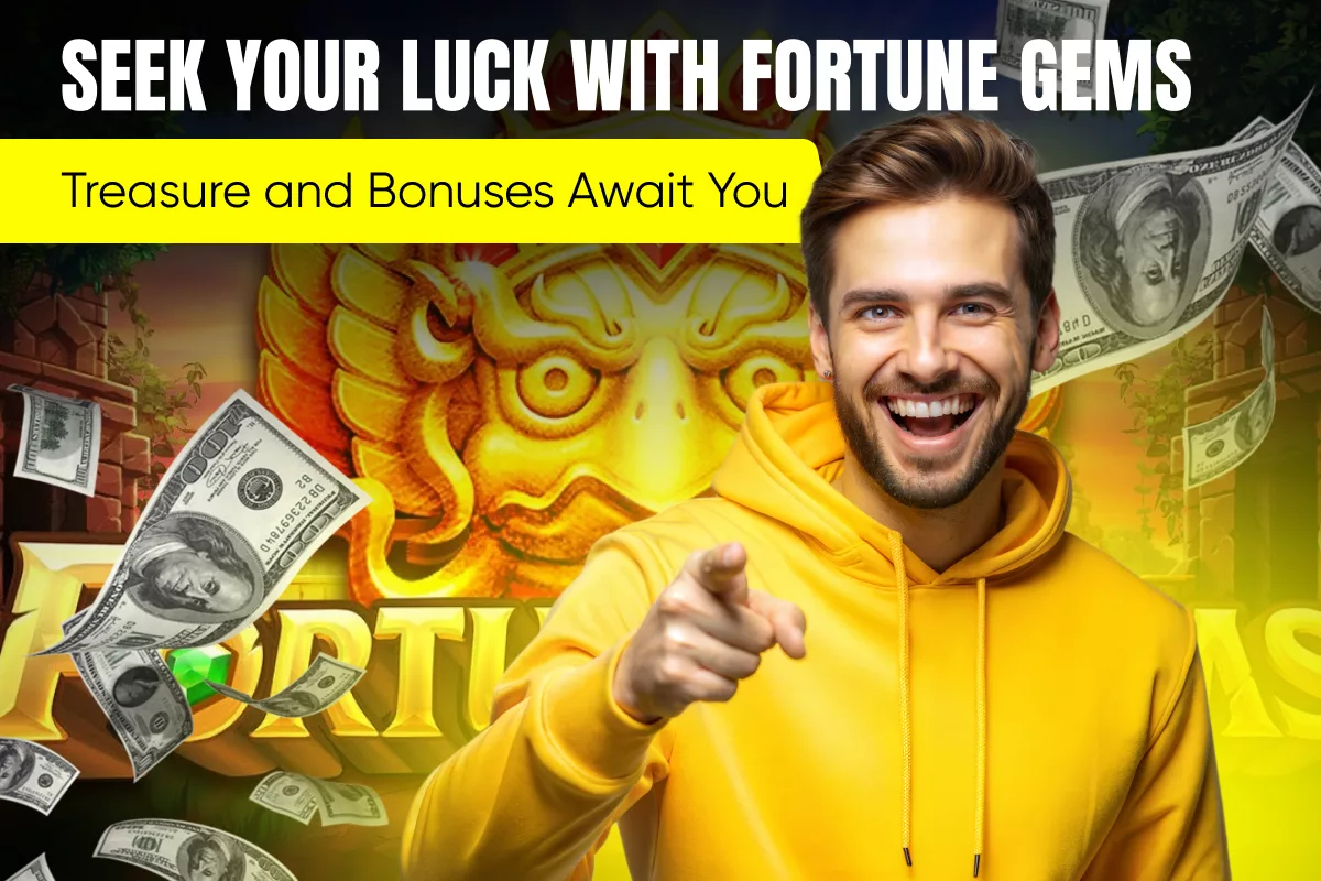 Seek Your Luck With Fortune Gems: Treasure And Bonuses Await You